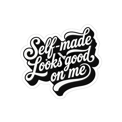 Self-made looks good on me Sticker