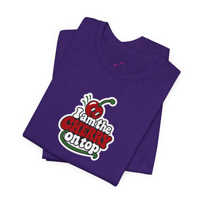 I am the cherry on top T-shirt