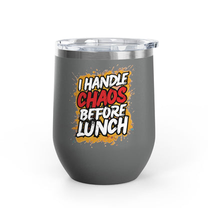 I handle chaos before lunch Tumbler