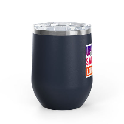 Up early, saving lives, looking good Tumbler