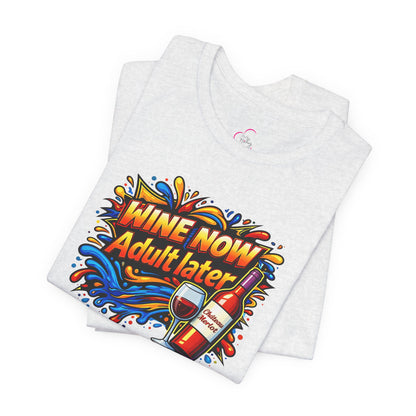 WINE NOW Adult later T-shirt