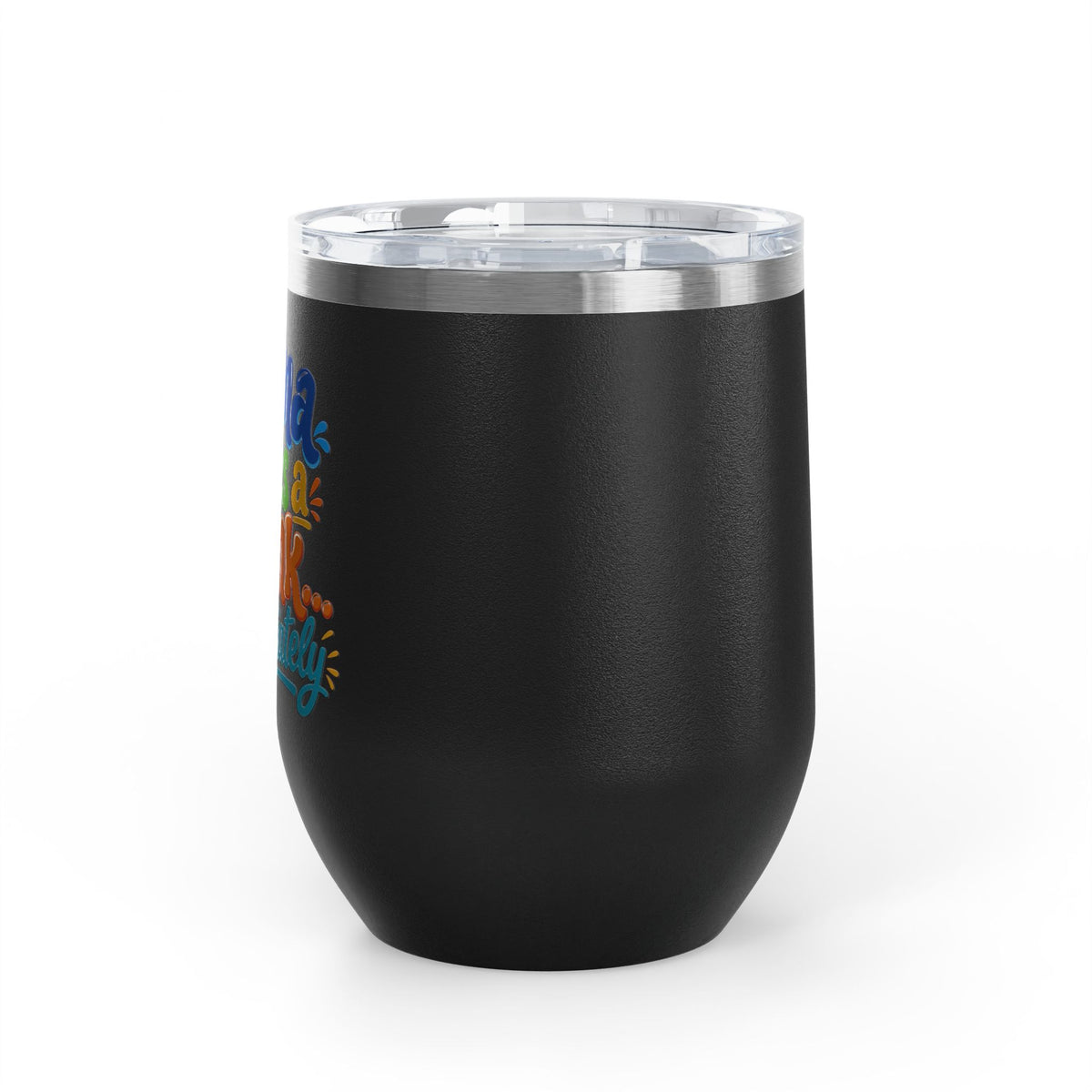 Mama needs a drank immediately T-shirt Wine Tumbler