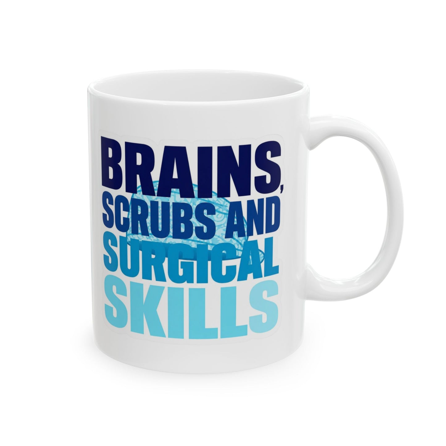 Brains, scrubs and surgical skills blue Mug