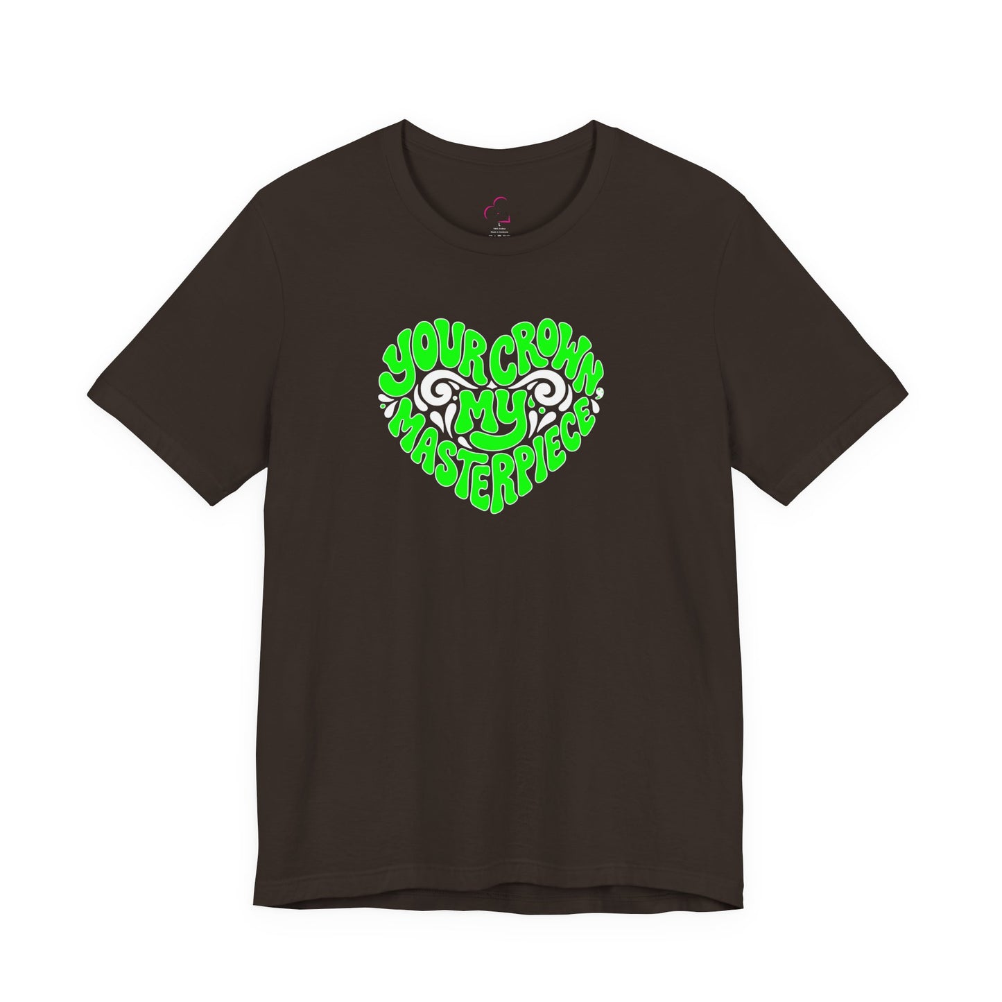Your crown my masterpiece T-shirt