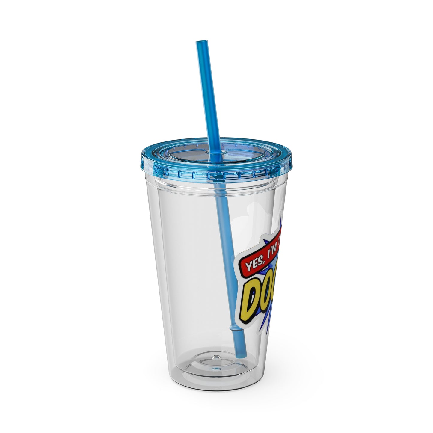 Yes, I'm that DOCTOR Clear Insulated Cup