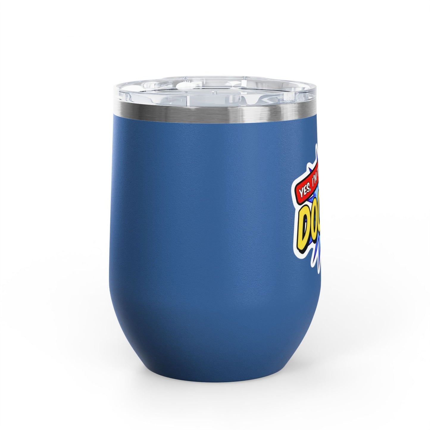 Yes, I'm that DOCTOR Tumbler