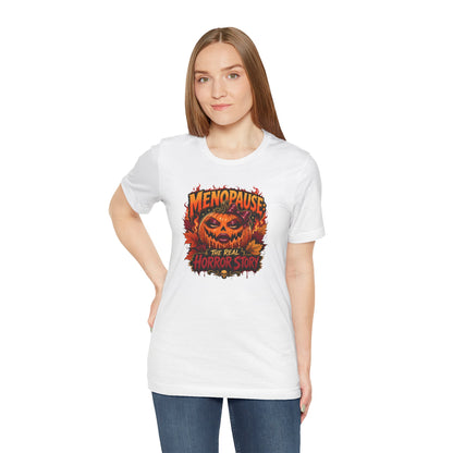 Menopause the real horror show T-shirt