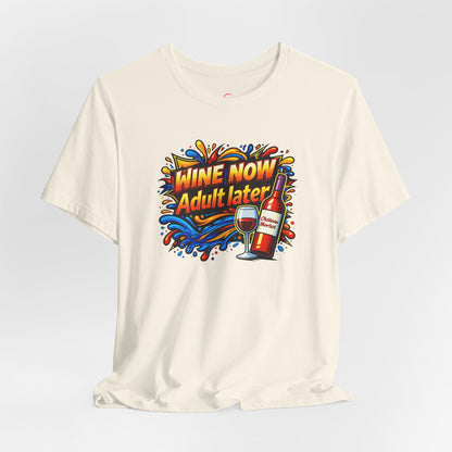 WINE NOW Adult later T-shirt