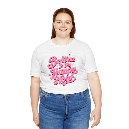Bedtime is my happy hour T-shirt