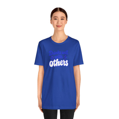 Drinks well with others T-shirt