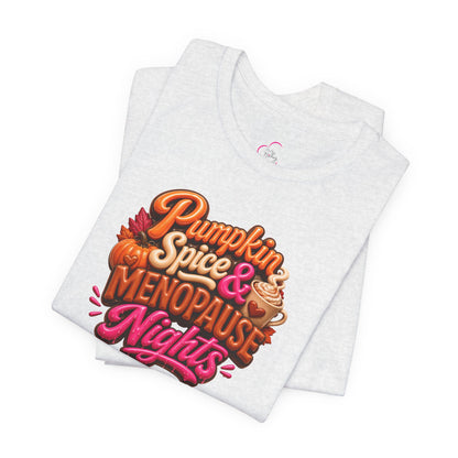 Pumpkin spice & menopause nights T-shirt