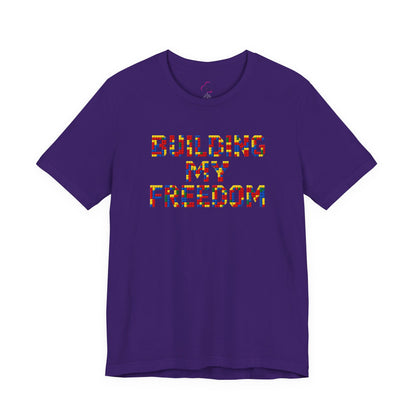 Building my freedom T-shirt