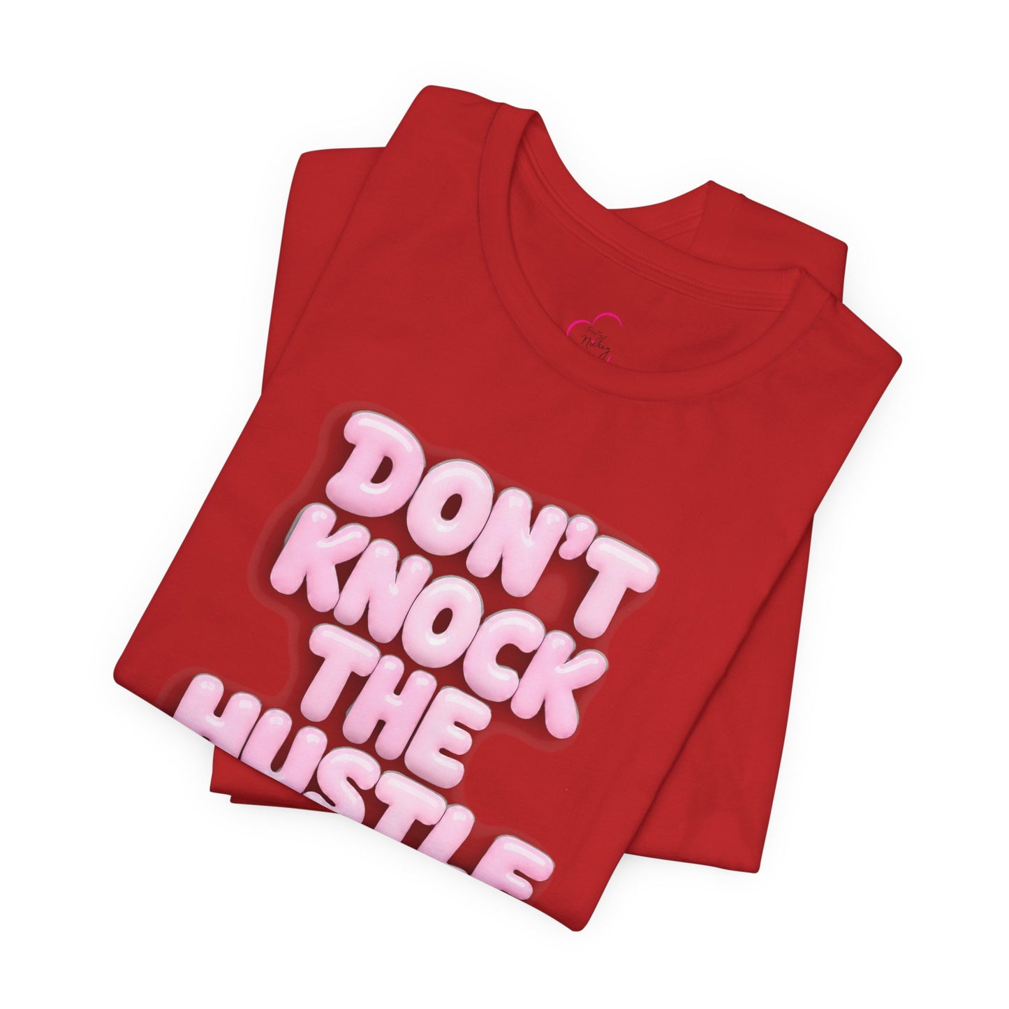 Don't knock the hustle T-shirt