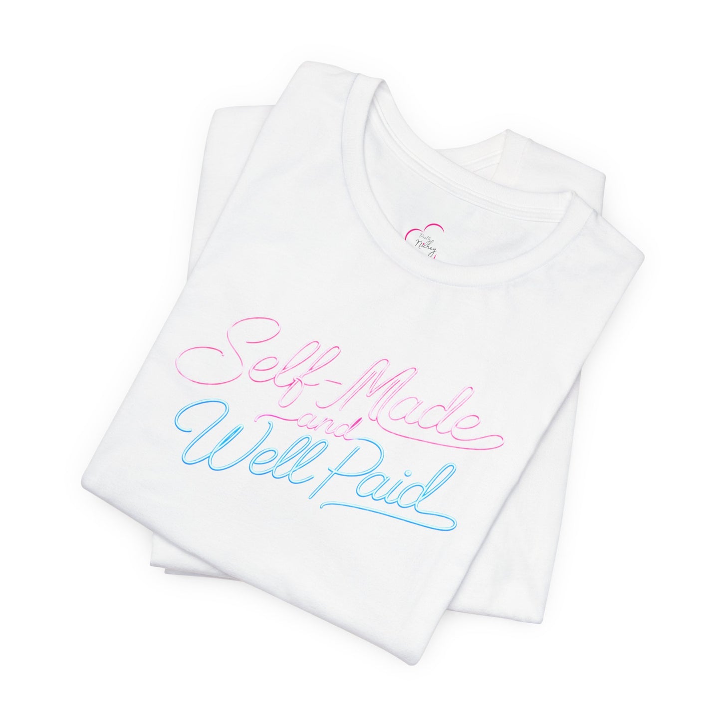 Self-made & well paid T-shirt