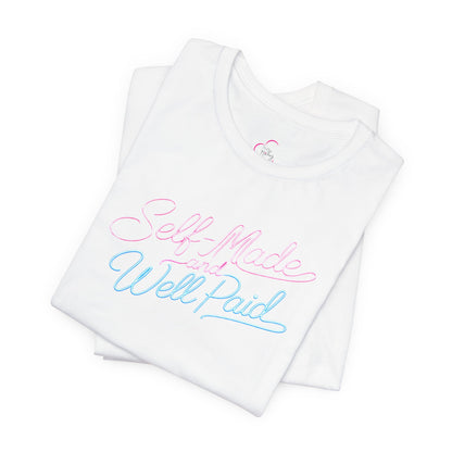 Self-made & well paid T-shirt