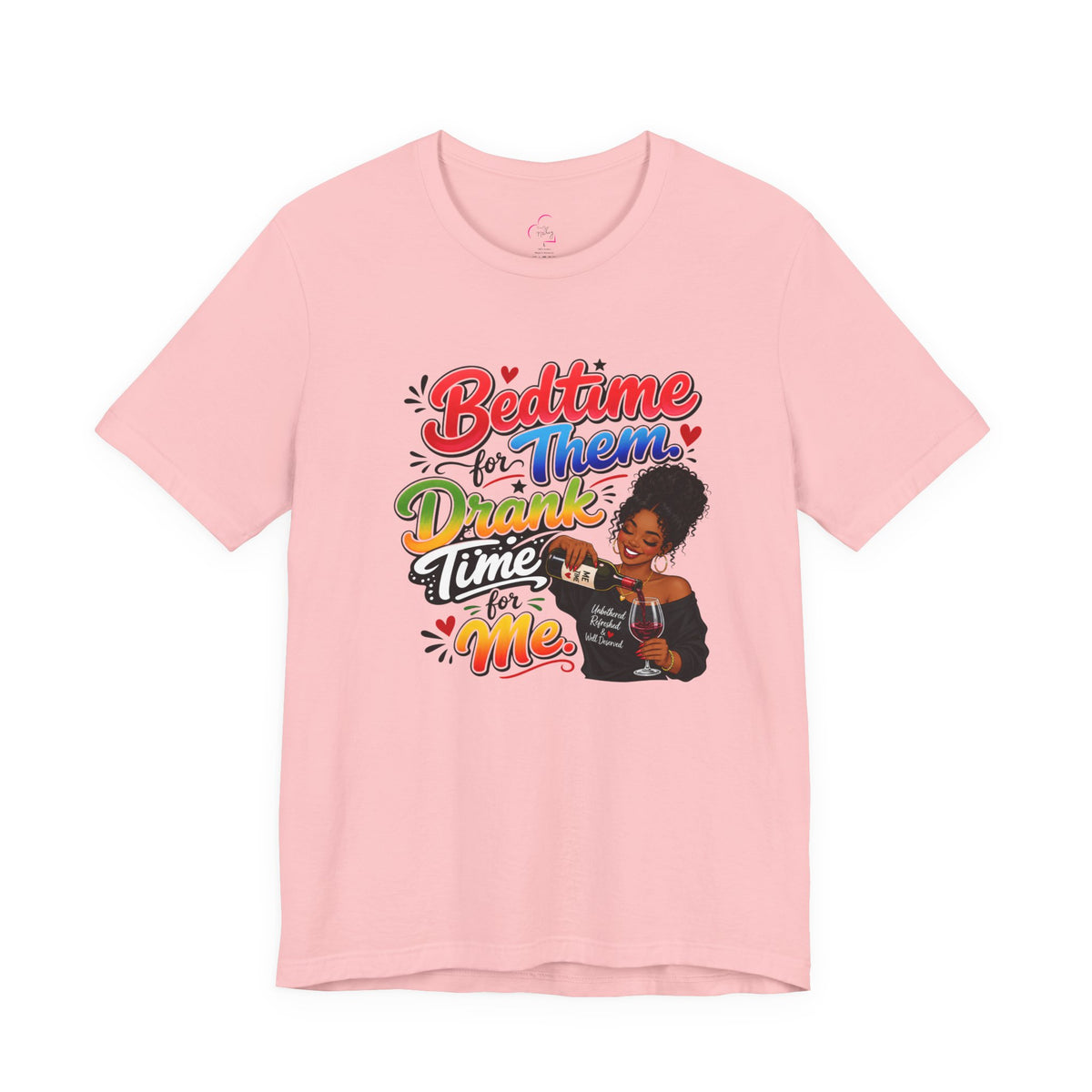 Bedtime for them. Drank time for me T-shirt