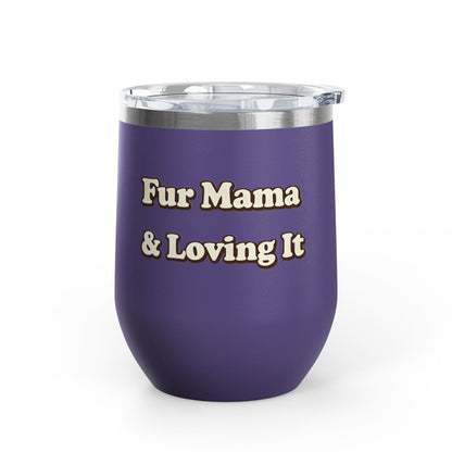 Fur mama & loving it Tumbler