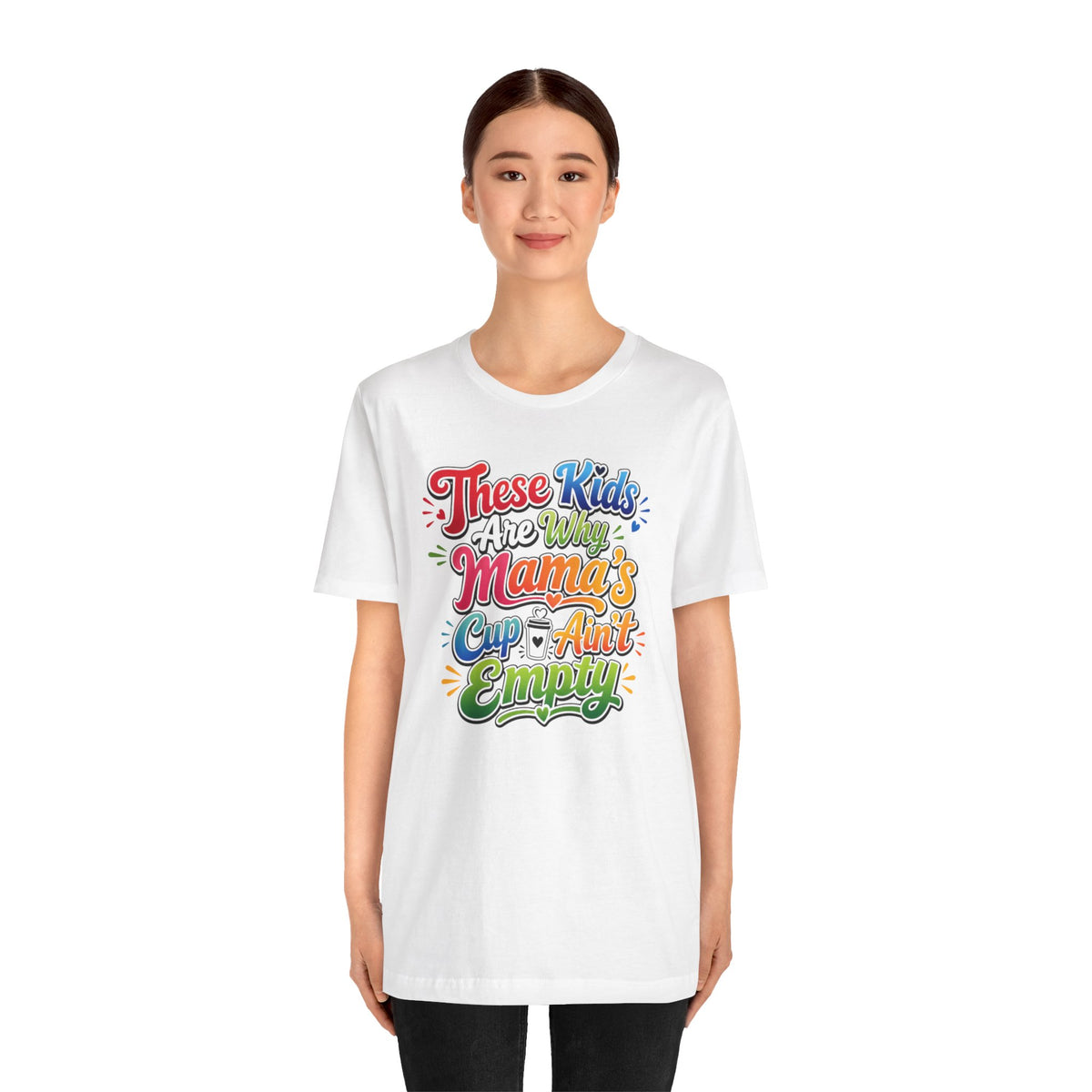 These kids are the reason mama's cup ain't empty T-shirt