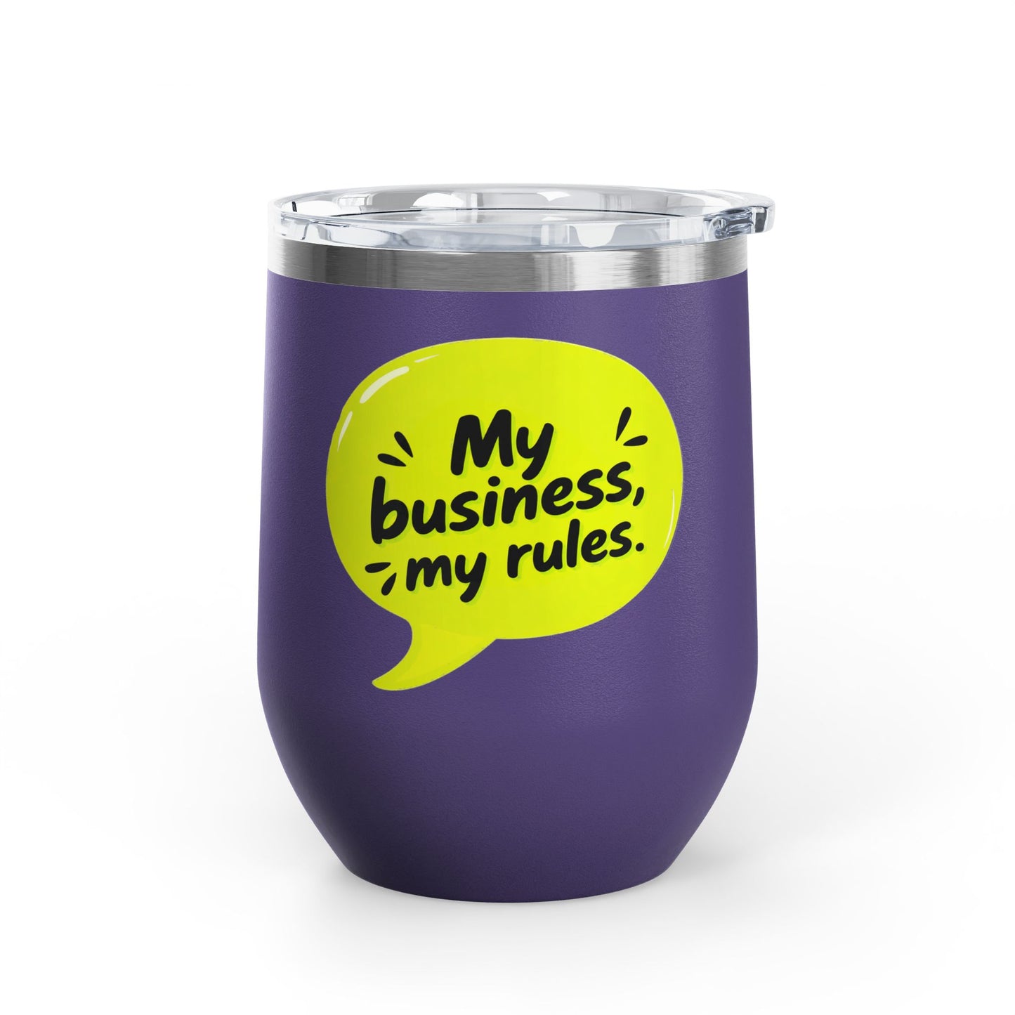 My business, my rules. Tumbler