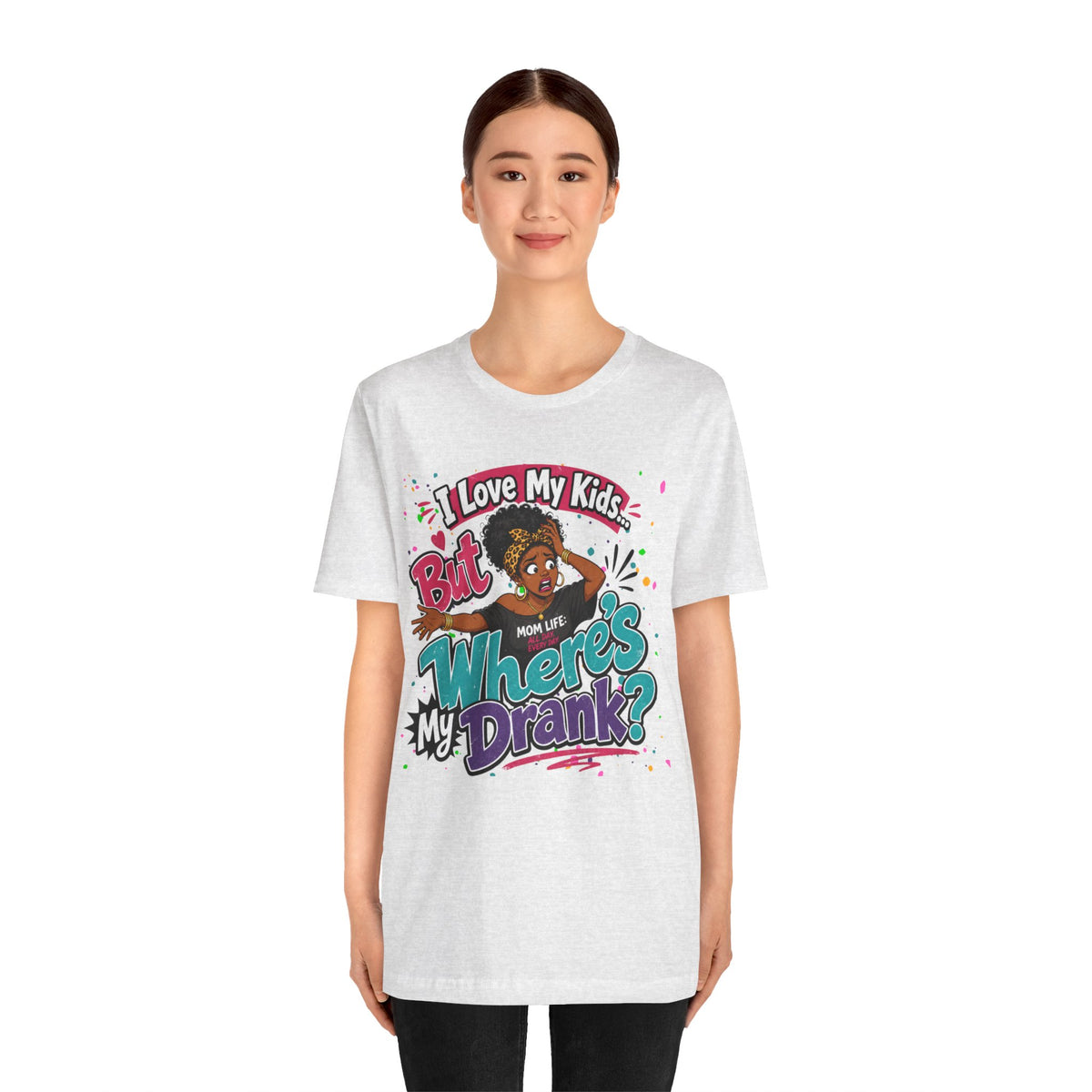 I love my kids but where's my drank? T-shirt