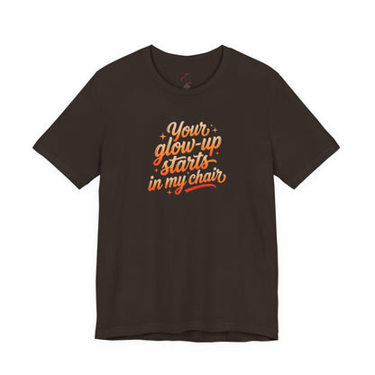 Your glow up starts in my chair T-shirt