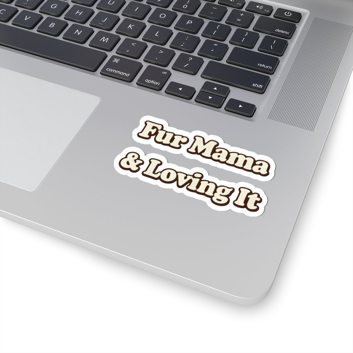 Fur mama & loving it Sticker