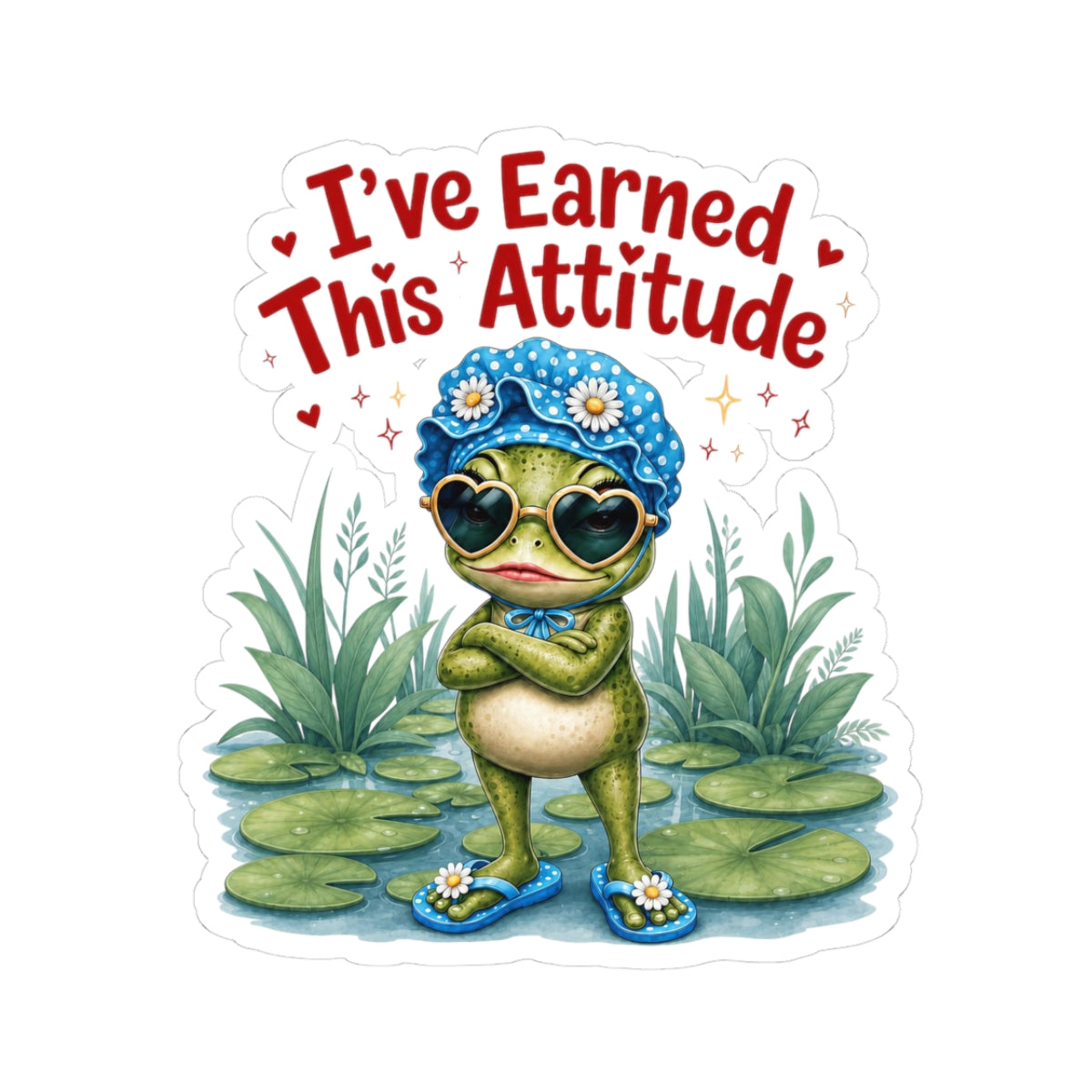 I've earned this attitude Sticker