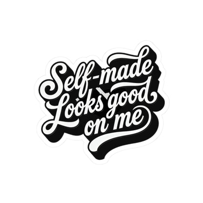 Self-made looks good on me Sticker