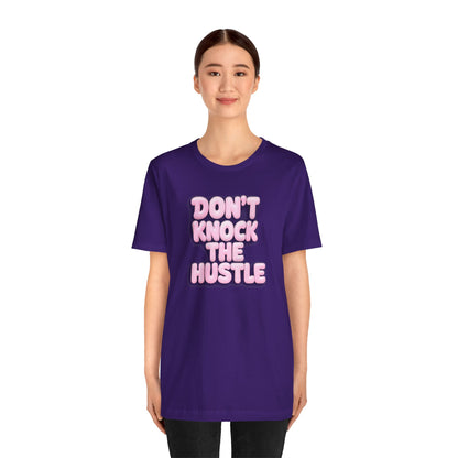 Don't knock the hustle T-shirt