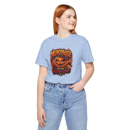 Menopause the real horror show T-shirt