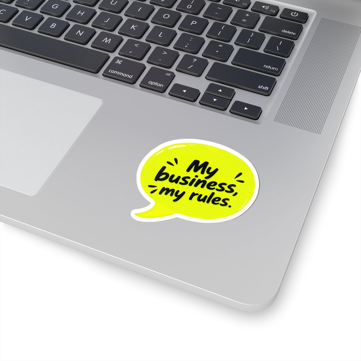 My business, my rules. Sticker