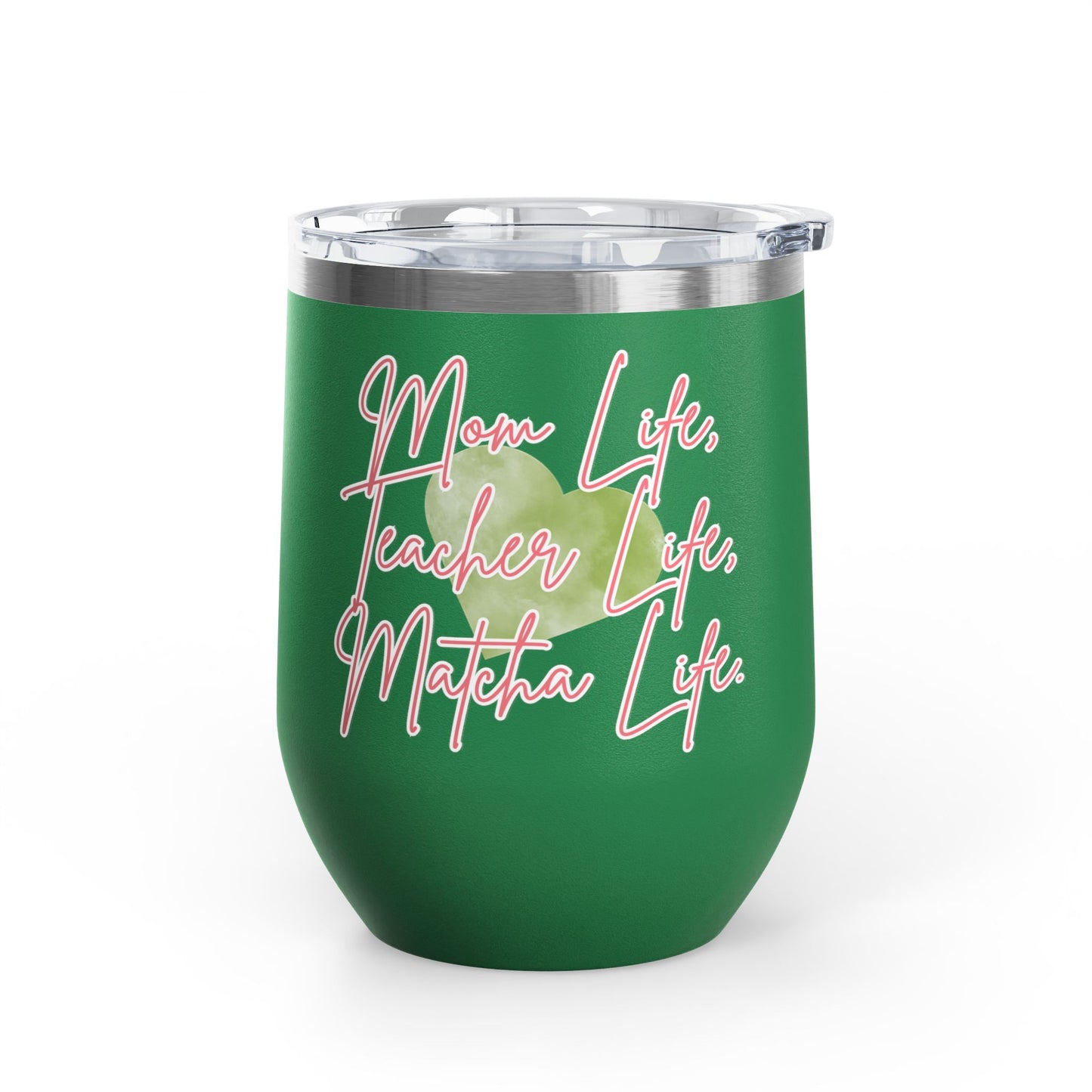 Mom Life, Teacher Life, Matcha Life Wine Tumbler