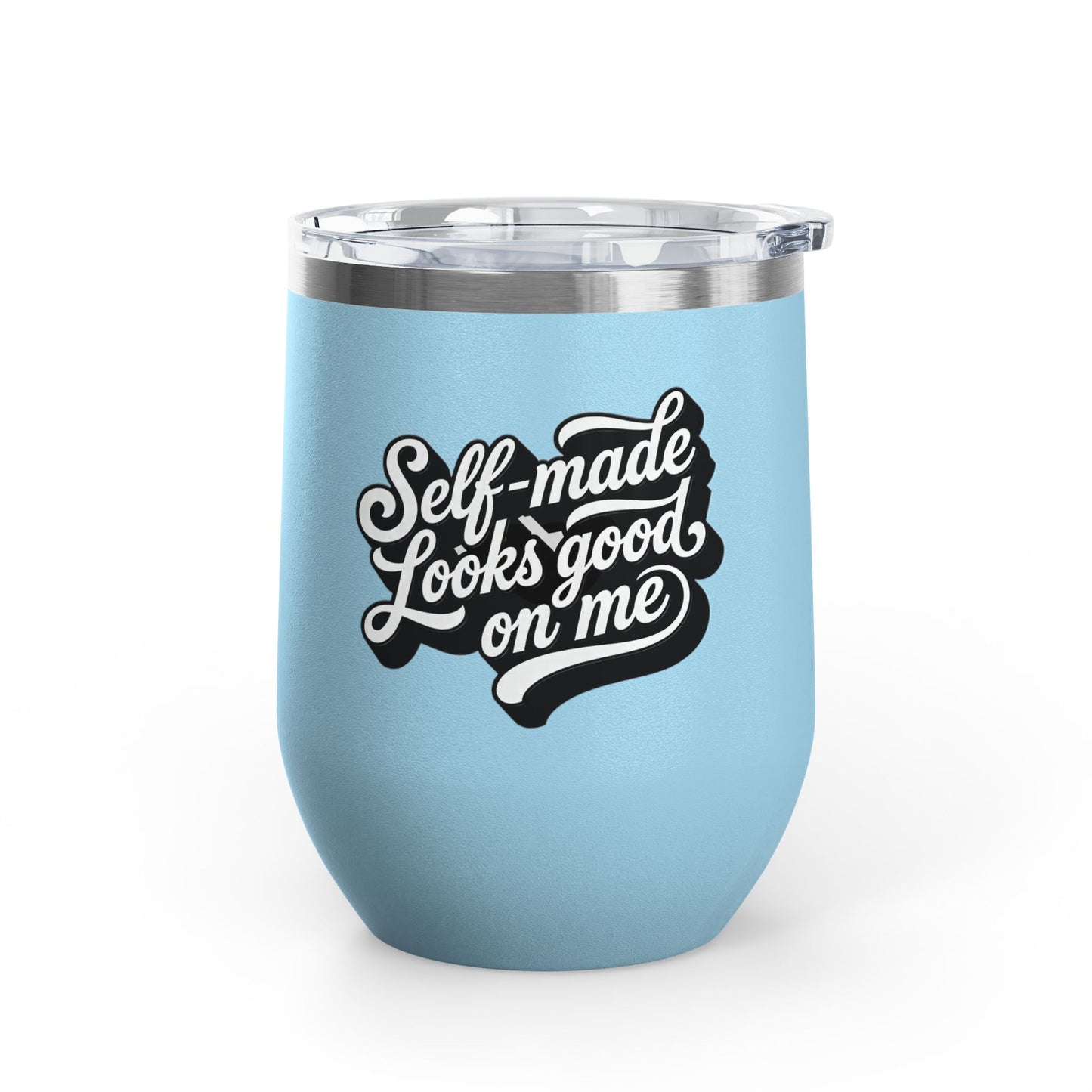 Self-made looks good on me Tumbler