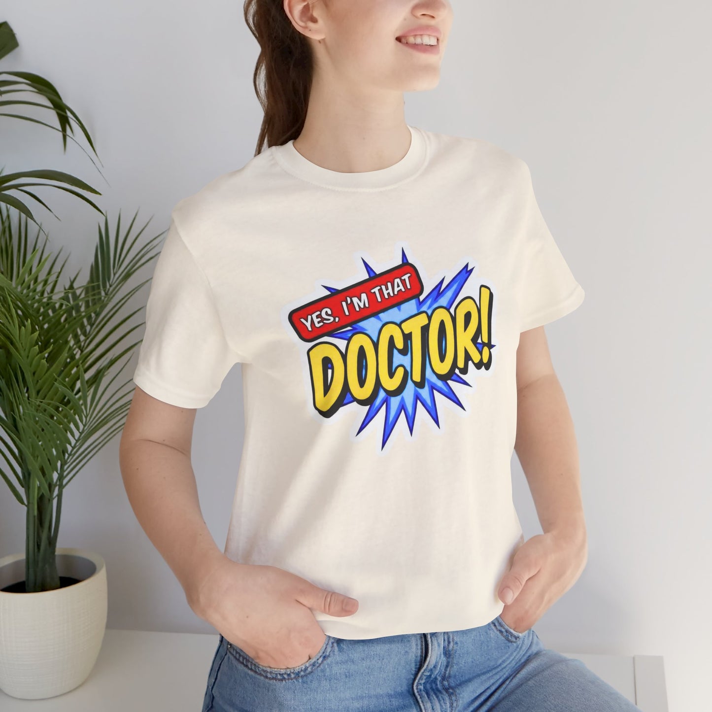 Yes, I'm that DOCTOR T-shirt