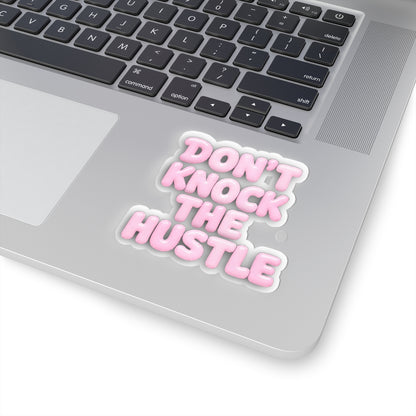 Don't knock the hustle Sticker