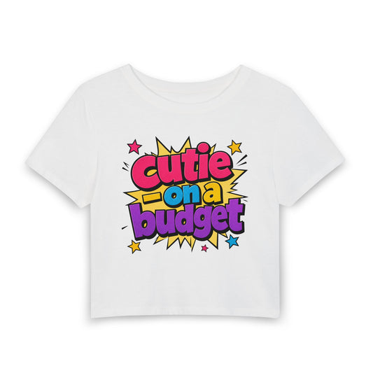 Cutie on a budget Crop Tee