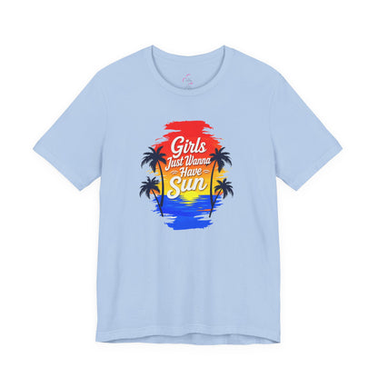 Girls just wanna have sun T-shirt