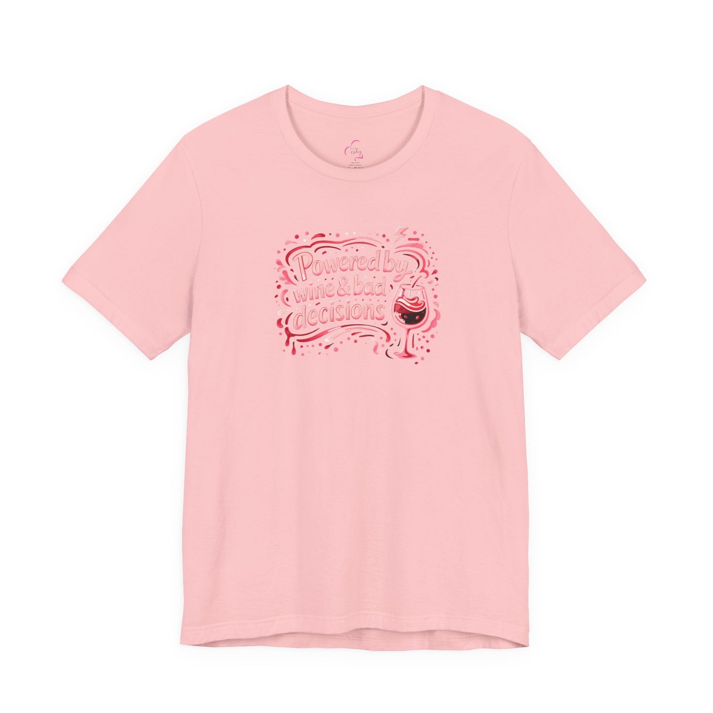 Powered by wine and bad decisions T-shirt