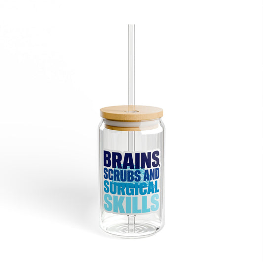 Brains, scrubs and surgical skills blue Sipper Glass