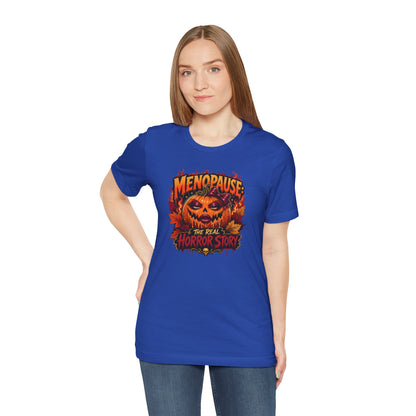 Menopause the real horror show T-shirt