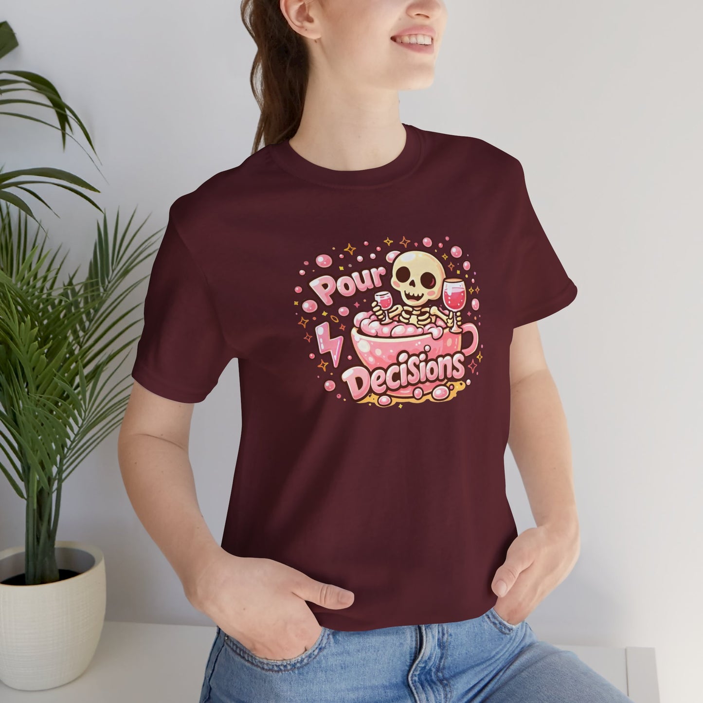 Pour decisions T-shirt