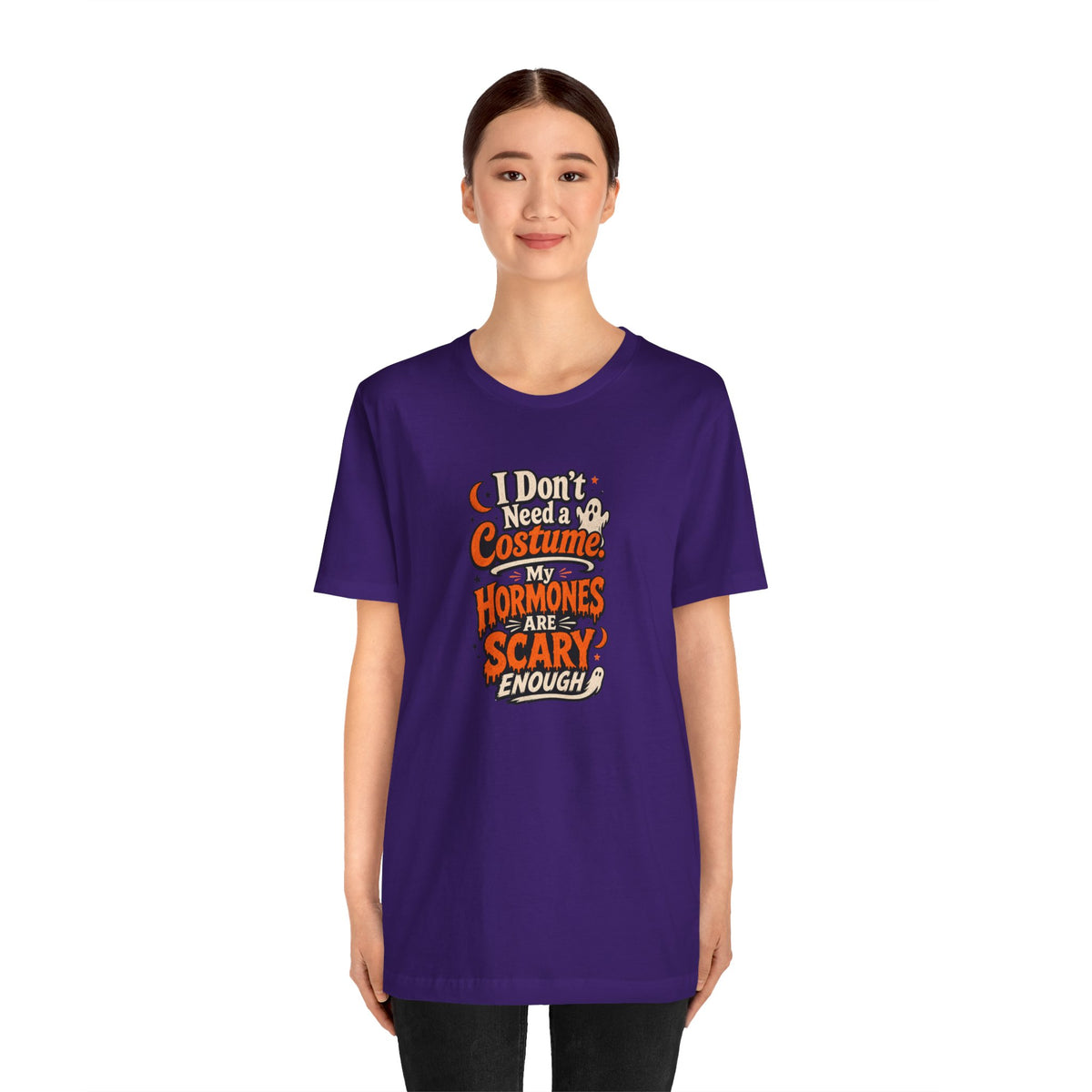 I don't need a costume. My hormones are scary enough T-shirt