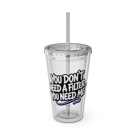 You don't need a filter you need me Insulated Cup