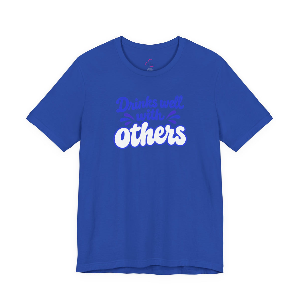 Drinks well with others T-shirt