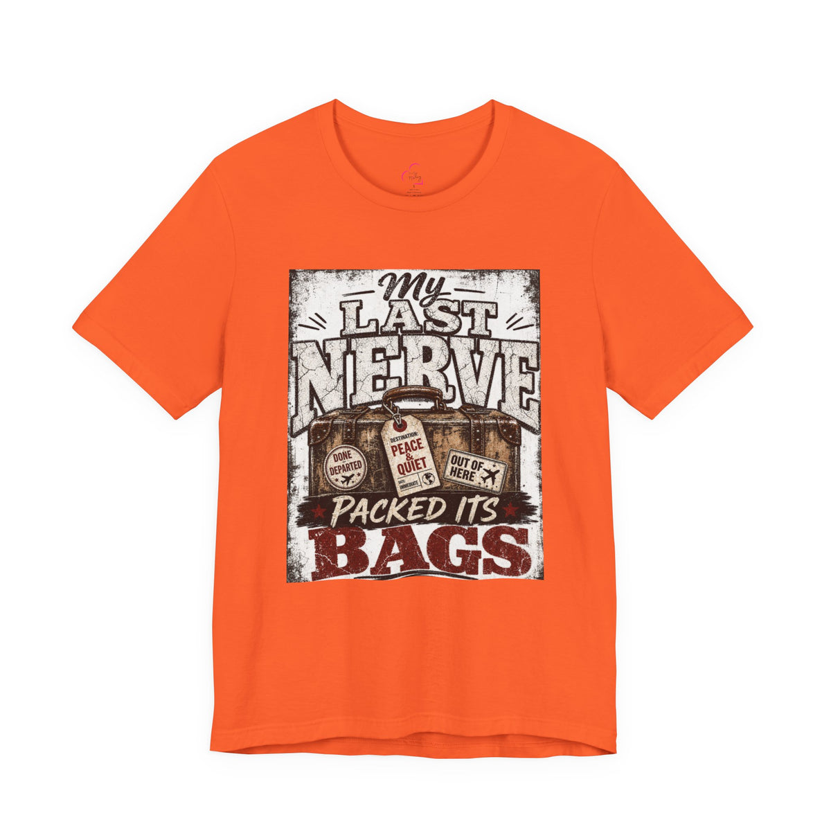 My last nerve packed it's bags T-shirt