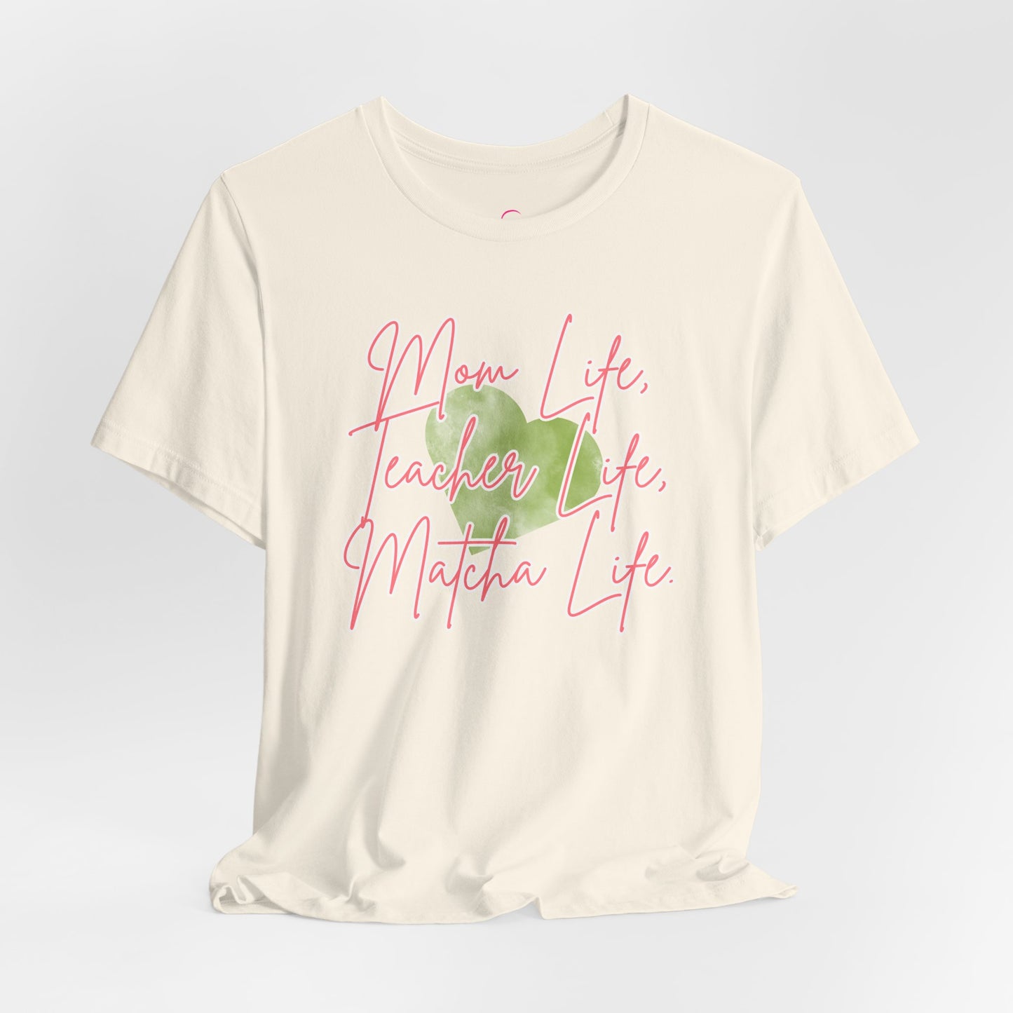Mom Life Teacher Life Matcha Life T-Shirt
