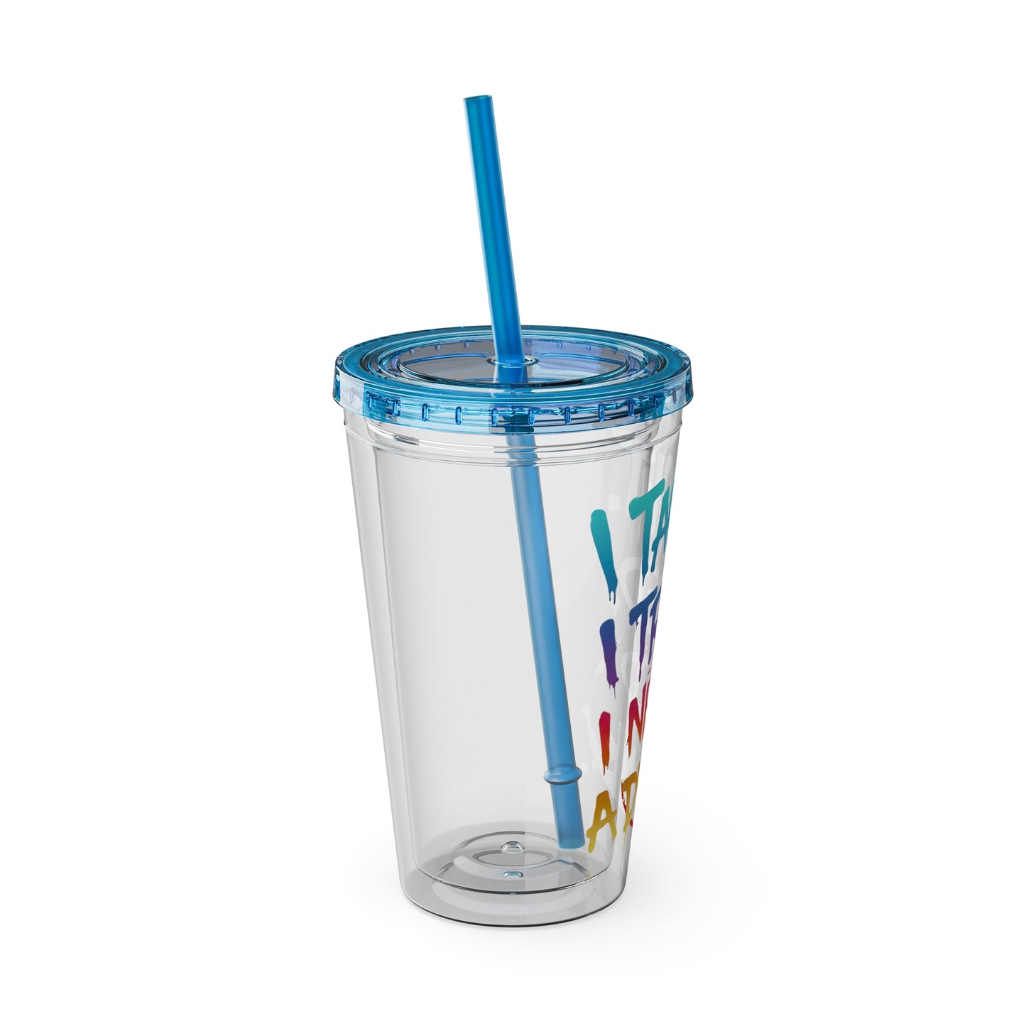 I taught. I tried. I need a drink Clear Insulated Cup