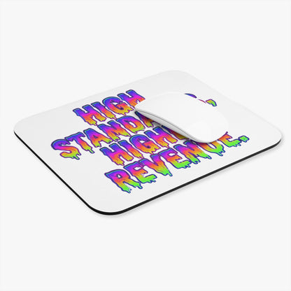 High standards, higher revenue. Mouse Pad