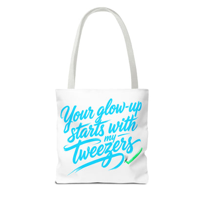Your glow up starts with my tweezers Tote Bag