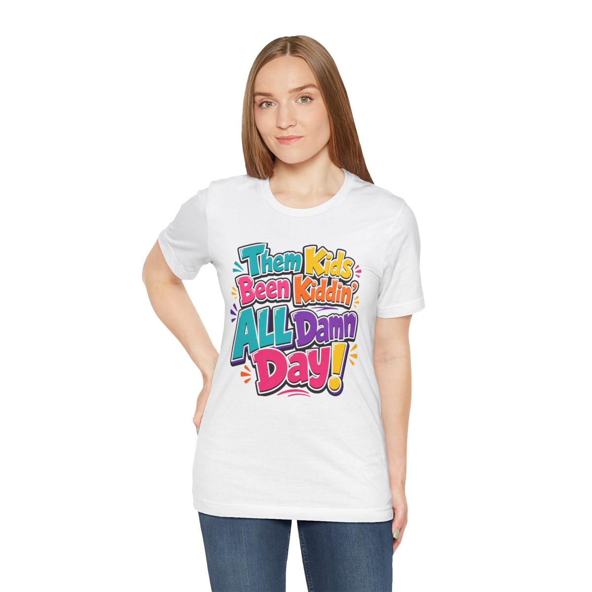 Them kids been kiddin' all damn day! T-shirt